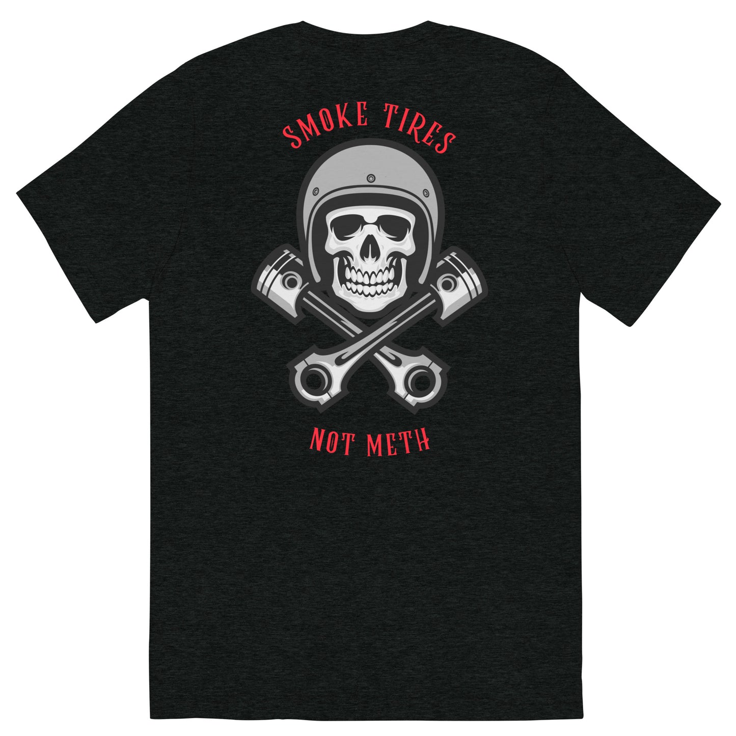 Smoke Tires Not Meth T-shirt